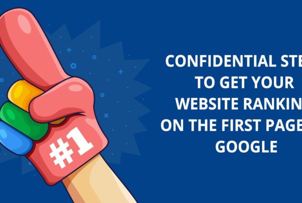 9 Confidential Steps To Get Your Website Ranking On The First Page Of Google